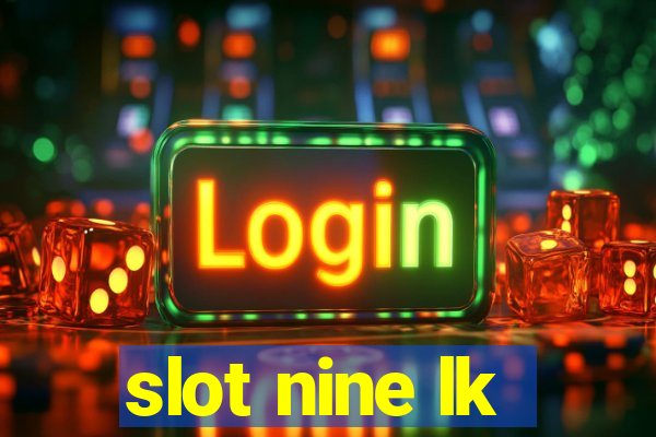 slot nine lk