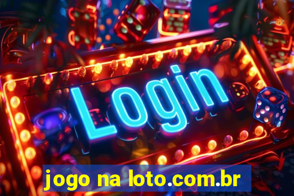 jogo na loto.com.br