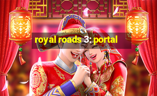 royal roads 3: portal