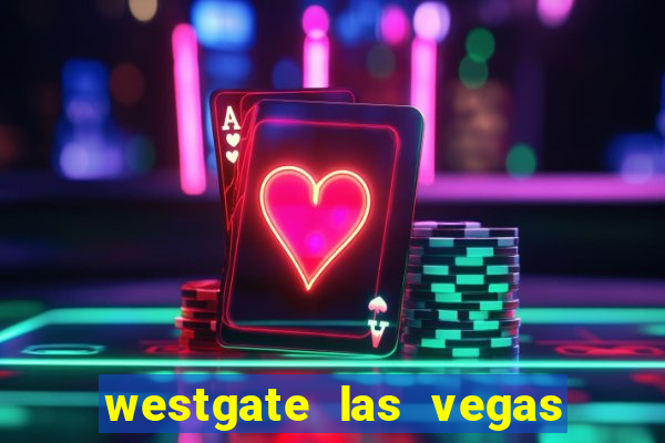 westgate las vegas and casino