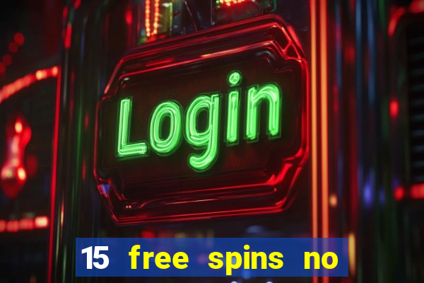 15 free spins no deposit casino