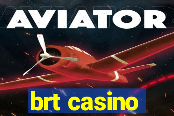 brt casino