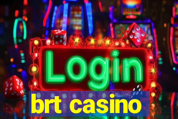 brt casino