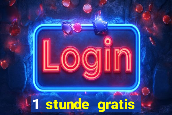 1 stunde gratis spielen casino