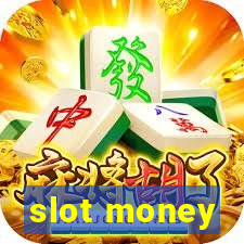 slot money