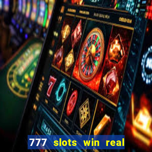 777 slots win real money india