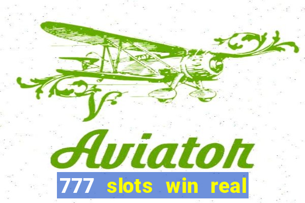 777 slots win real money india