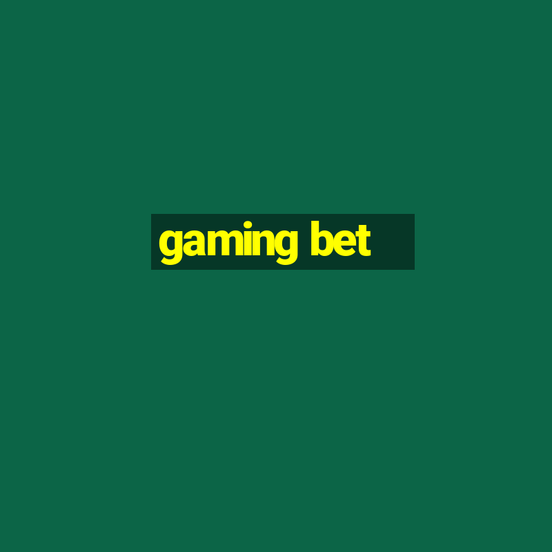 gaming bet