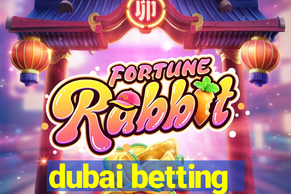 dubai betting