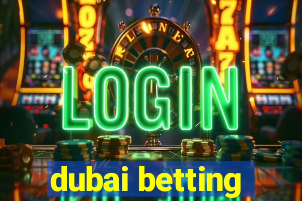 dubai betting