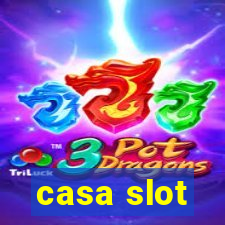 casa slot