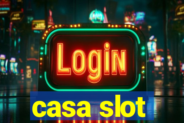 casa slot