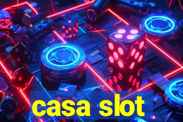 casa slot