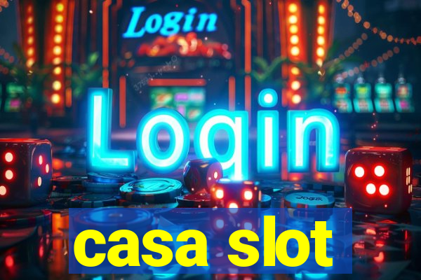 casa slot