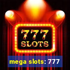 mega slots: 777