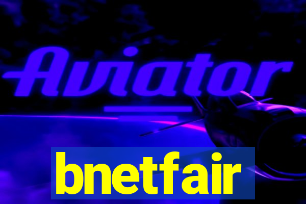 bnetfair