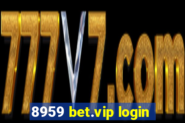 8959 bet.vip login