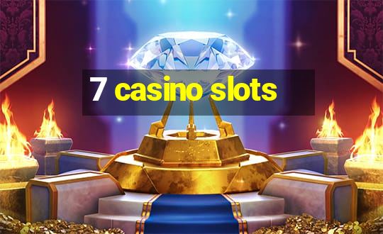 7 casino slots