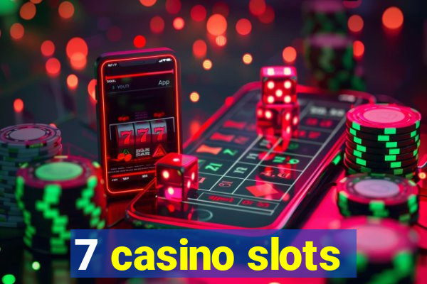 7 casino slots