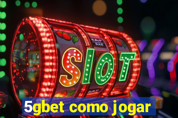 5gbet como jogar