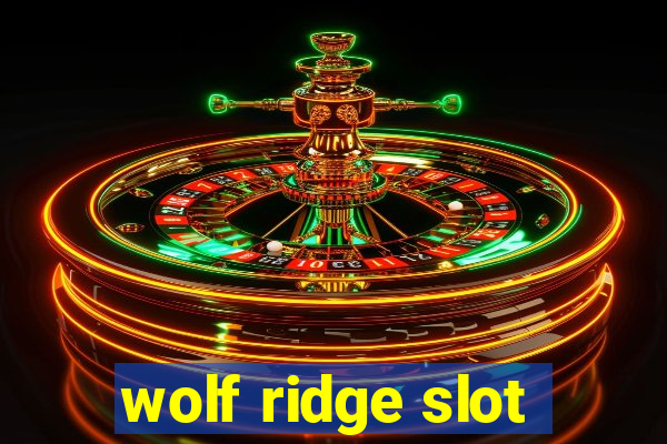 wolf ridge slot