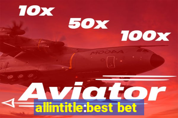 allintitle:best bet