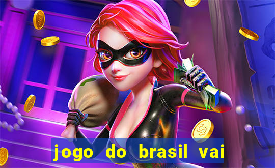 jogo do brasil vai passar aonde