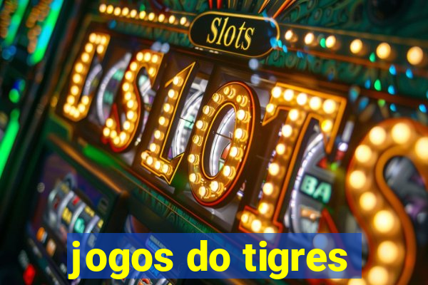 jogos do tigres