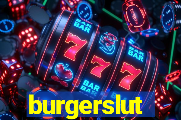 burgerslut