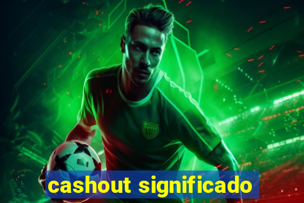 cashout significado