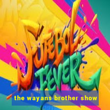 the wayans brother show