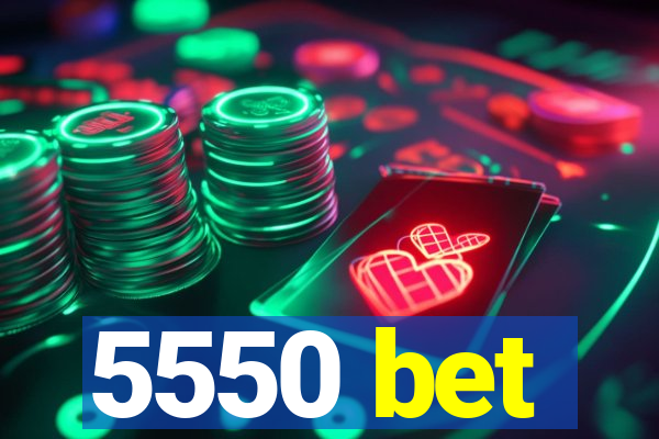 5550 bet