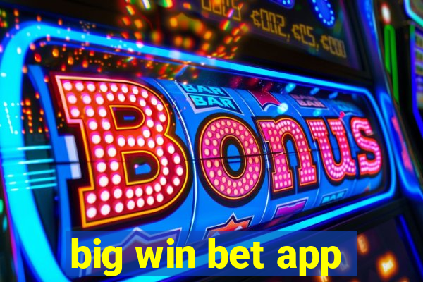 big win bet app