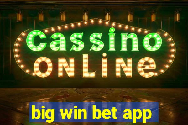 big win bet app