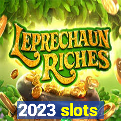 2023 slots