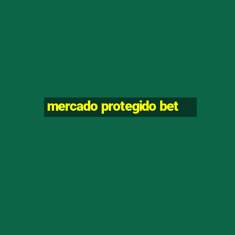 mercado protegido bet