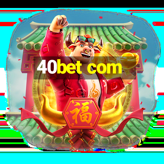 40bet com