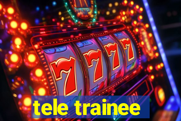 tele trainee