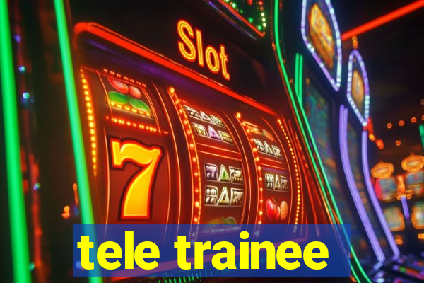 tele trainee