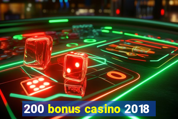 200 bonus casino 2018