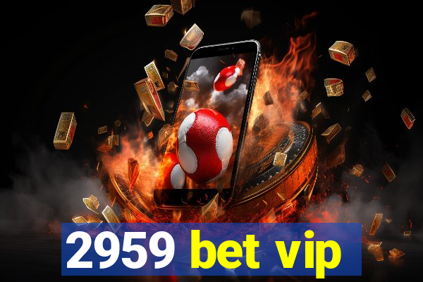 2959 bet vip