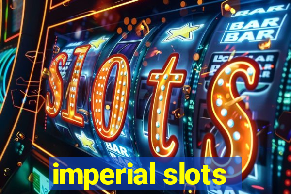 imperial slots