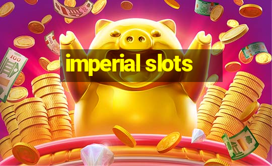 imperial slots