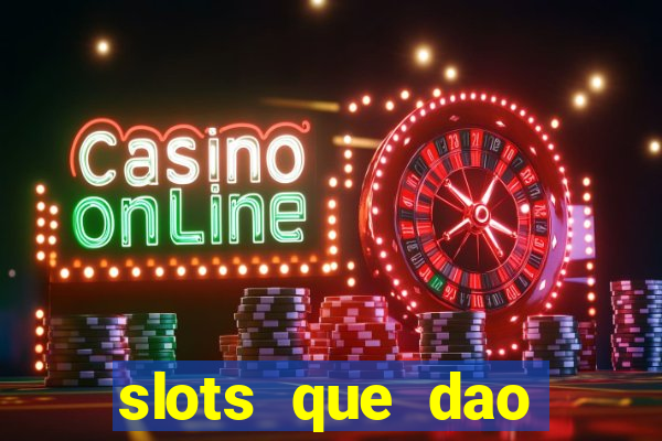 slots que dao bonus no cadastro