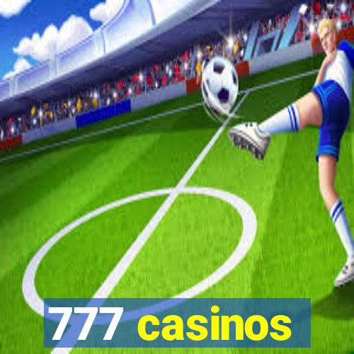 777 casinos