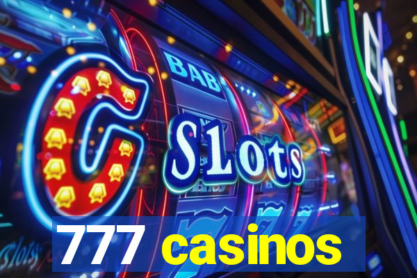 777 casinos