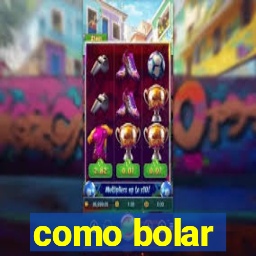 como bolar