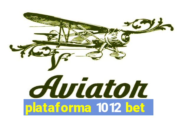 plataforma 1012 bet