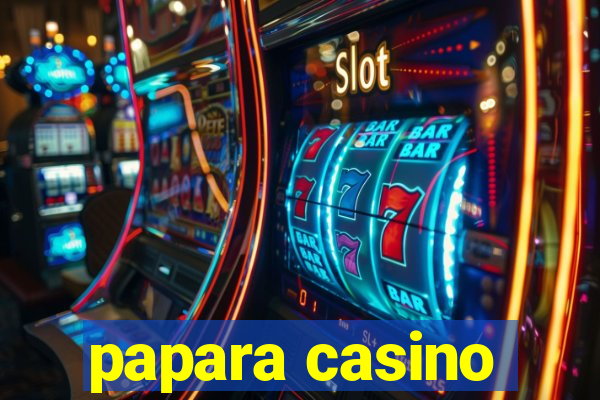 papara casino