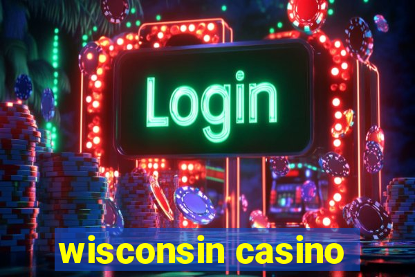 wisconsin casino